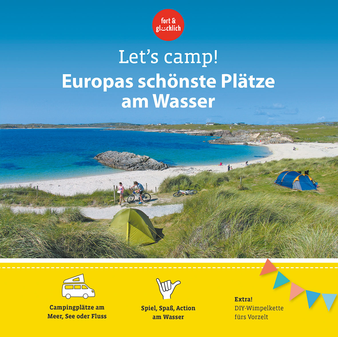 Let‘s camp! - Europas schönste Plätze am Wasser